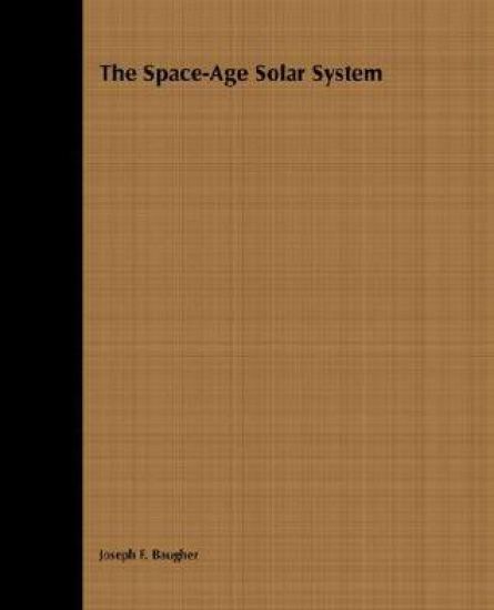 The Space-Age Solar System