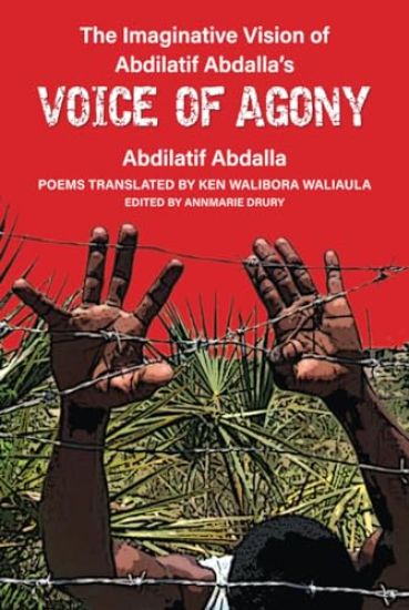 The Imaginative Vision of Abdilatif Abdalla’s Voice of Agony