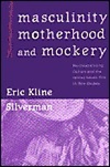 Masculinity, Motherhood, and Mockery