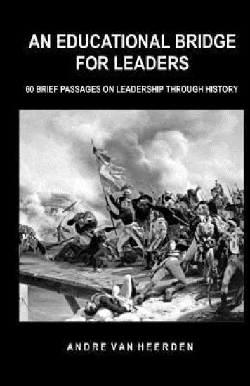 An Educational Bridge for Leaders: 60 Brief Passages on Leadership Through History