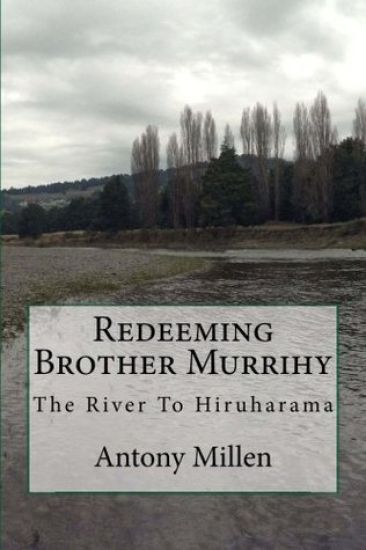 Redeeming Brother Murrihy: The River to Hiruharama