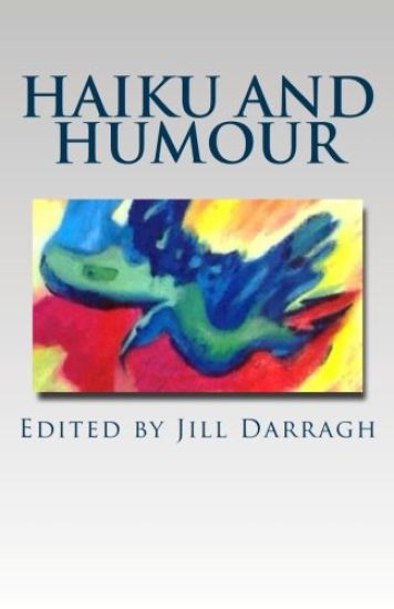 Haiku and Humour: A Collection of International Poetry.