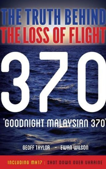 "Goodnight Malaysian 370": The Truth Behind The Loss of Flight 370