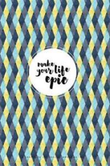 Make Your Life Epic