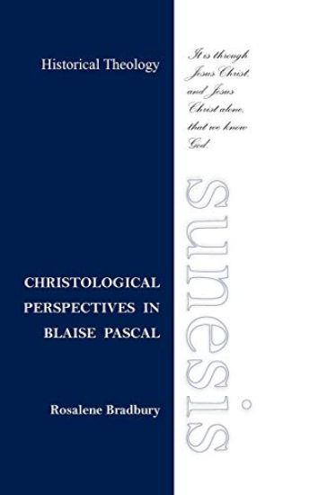 Christological Perspectives In Blaise Pascal