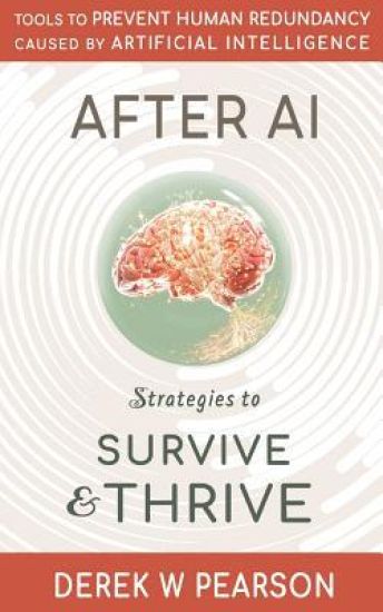 After AI: Strategies to Survive & Thrive