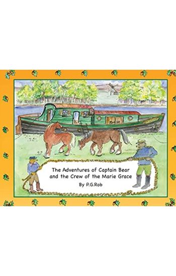 The Adventures of Captain Bear and the Crew of the Marie Grace by P.G.Rob