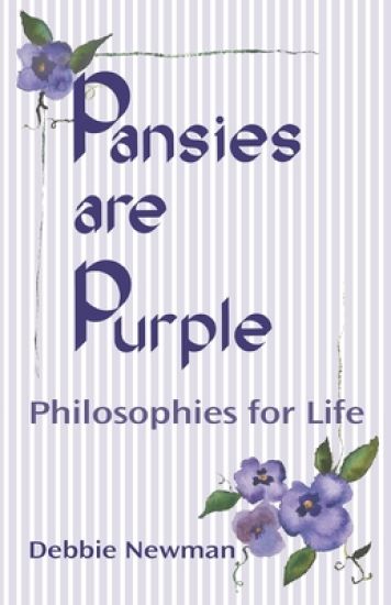 Pansies are Purple: Philosophies for Life