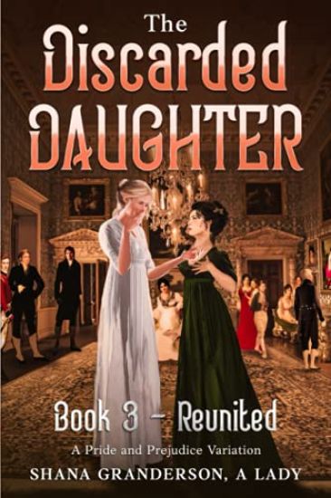 The Discarded Daughter Book 3 - Reunited