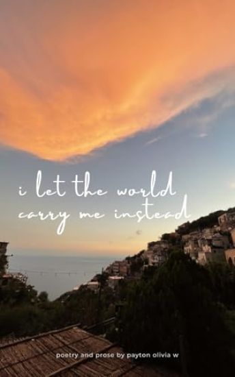 i let the world carry me instead