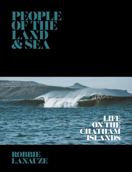 People of the Land & Sea: Life on the Chatham Islands