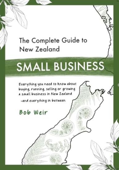 The Complete Guide to New Zealand Small Business
