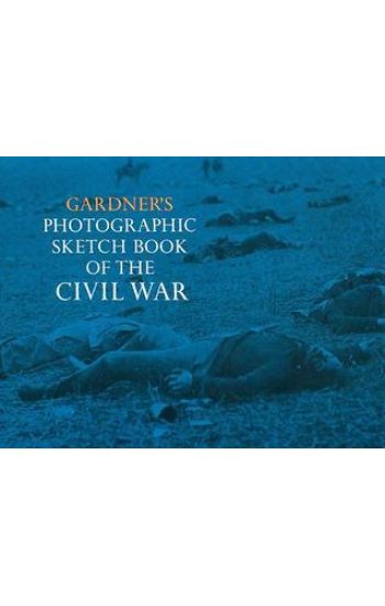 Photographic Sketch Book of the Civil War