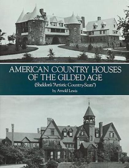 American Country Houses of the Gilded Age (Sheldon's "Artistic Country-Seats")