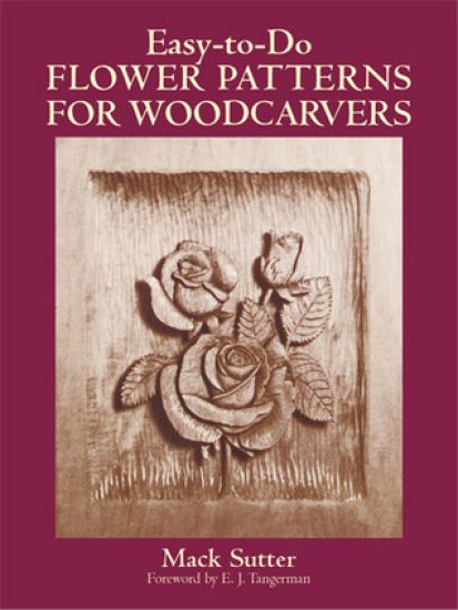 Easy-To-Do Flower Patterns for Woodcarvers