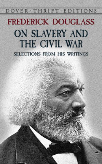 Frederick Douglass on Slavery and the Civil War
