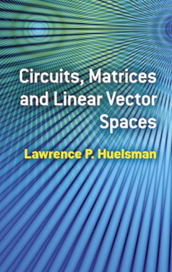 Circuits, Matrices and Linear Vector Spaces