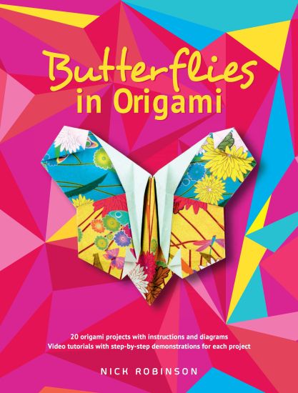 Butterflies in Origami: 20 Origami Projects with Instructions and Diagrams; Video Tutorials with Step-By-Step Demonstrations for Each Project