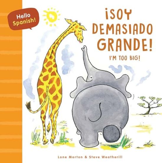 Hello Spanish! I'm Too Big! / ¡Soy Demasiado Grande!