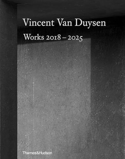 Vincent van Duysen Works 2018-2025