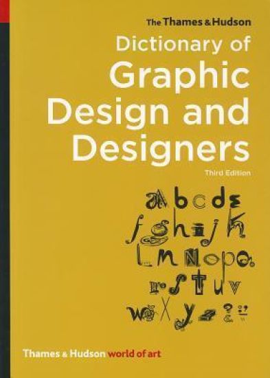 The Thames & Hudson Dictionary of Graphic Design and Designers