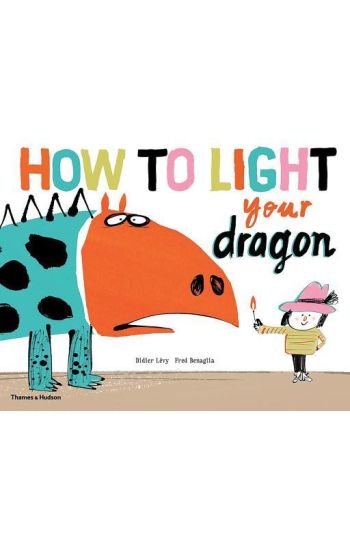 How to Light your Dragon