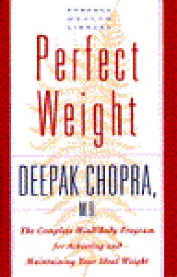 Perfect Weight: The Complete Mind/Body Program for Achieving and Maintaining Your Ideal Weight