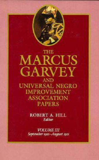 The Marcus Garvey and Universal Negro Improvement Association Papers, Vol. III