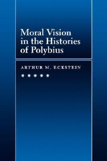 Moral Vision in the Histories of Polybius