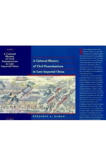 A Cultural History of Civil Examinations in Late Imperial China