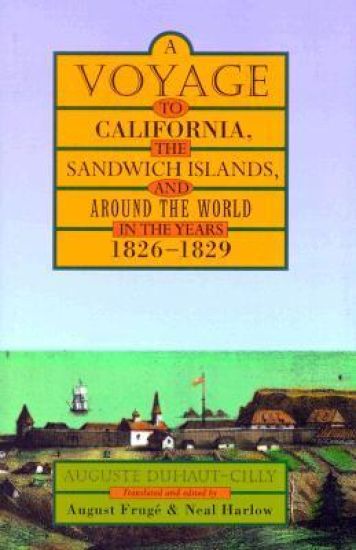 A Voyage to California, the Sandwich Islands, and Around the World in the Years 1826–1829