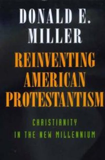 Reinventing American Protestantism