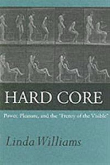 Hard Core: Power, Pleasure, and the Frenzy of the Visible, Expanded Edition