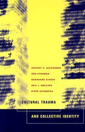 Cultural Trauma and Collective Identity