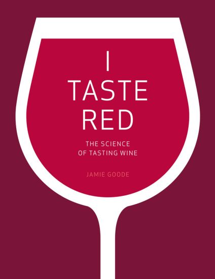 I Taste Red: The Science of Tasting Wine