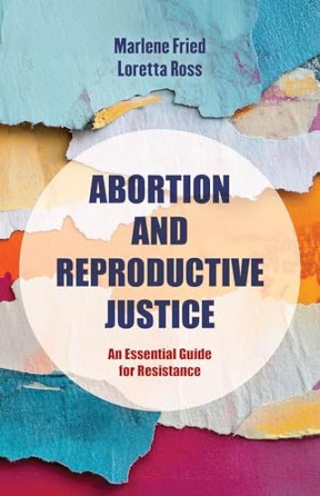 Abortion and Reproductive Justice