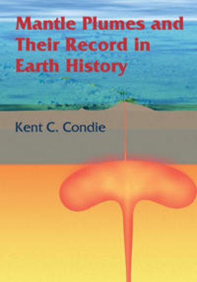 Mantle Plumes and their Record in Earth History