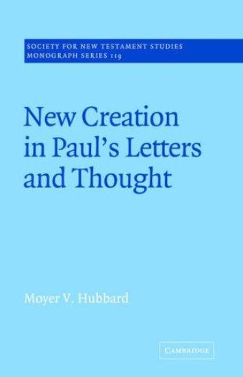 New Creation in Paul's Letters and Thought