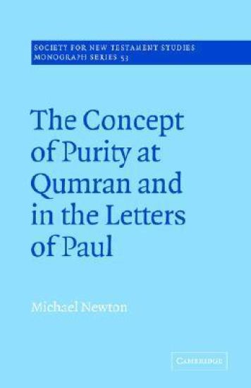 The Concept of Purity at Qumran and in the Letters of Paul