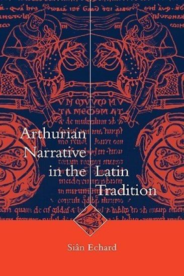 Arthurian Narrative in the Latin Tradition