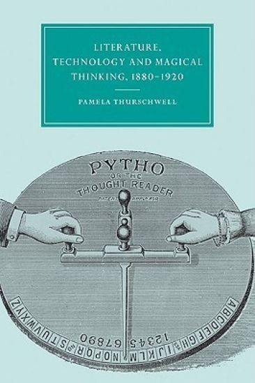Literature, Technology and Magical Thinking, 1880–1920