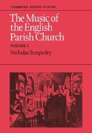 The Music of the English Parish Church: Volume 2