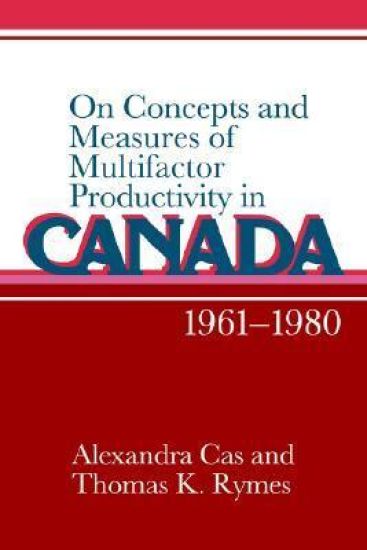 On Concepts and Measures of Multifactor Productivity in Canada, 1961–1980