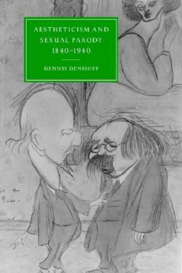 Aestheticism and Sexual Parody 1840–1940