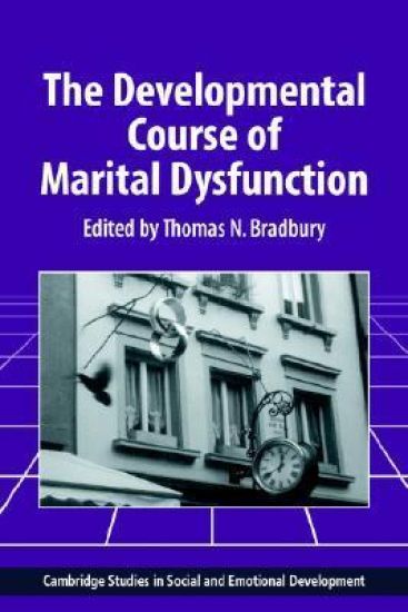 The Developmental Course of Marital Dysfunction
