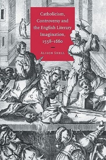 Catholicism, Controversy and the English Literary Imagination, 1558–1660