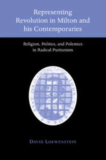Representing Revolution in Milton and his Contemporaries