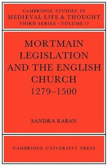 Mortmain Legislation and the English Church 1279–1500