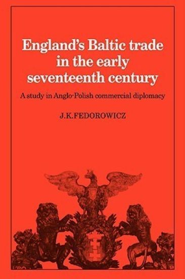 England's Baltic Trade in the Early Seventeenth Century