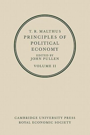 T. R. Malthus: Principles of Political Economy: Volume 2